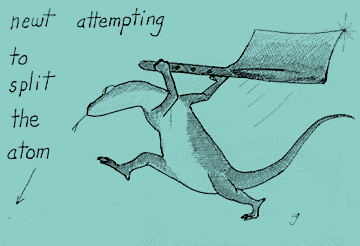 Newt attempting to split the atom